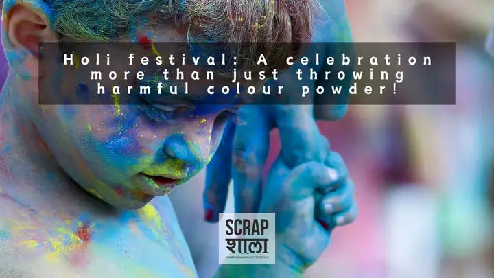 Holi Festival: A Shift from Throwing Harmful Colours to a Sustainable Celebration